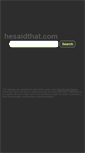 Mobile Screenshot of hesaidthat.com